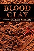 Blood clay : a novel 著者：  Valerie Nieman 