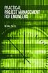 Practical Project Management for Engineers by Nehal Patel