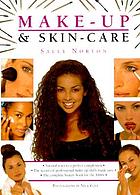 Make-up & skin-care : natural ways to a perfect complexion