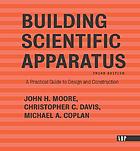 Building scientific apparatus : a practical guide to design and construction