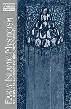 Early Islamic mysticism : Sufi, Qurʼan, Miraj, poetic and theological writings