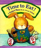 Time to eat! : a shake 'n' move book about colors