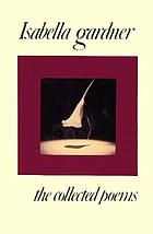 Isabella Gardner : the collected poems.