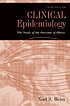 Clinical epidemiology : the study of the outcome... 著者：  Noel S Weiss 