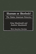 Shaman or Sherlock? : the Native American detective