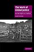 The work of global justice : human rights as practices von Fuyuki Kurasawa
