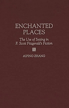 Enchanted places : the use of setting in F. Scott Fitzgerald's fiction