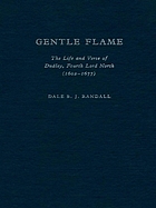 Gentle flame : the life and verse of Dudley, Fourth Lord North (1602-1677)