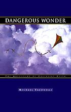 Dangerous wonder : the adventure of childlike faith