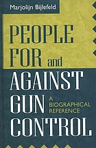 People for and against gun control : a biographical reference