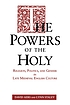 The powers of the Holy : religion, politics, and gender in late medieval English culture