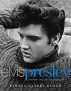 Elvis Presley : the man, the life, the legend