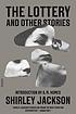 The lottery and other stories 著者： Shirley Jackson