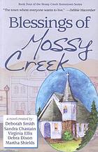 Blessings of Mossy Creek : a collective novel