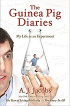 The guinea pig diaries : my life as an experiment