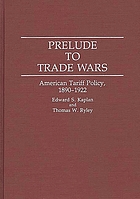 Prelude to trade wars : American tariff policy, 1890-1922