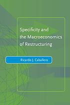 Specificity and the macroeconomics of restructuring