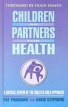 Children as partners for health : a critical review of the child-to-child approach