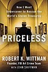 Priceless : how I went undercover to rescue the... 著者：  Robert K Wittman 