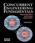 Concurrent engineering fundamentals. Vol.2, Integrated product development