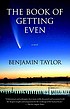 The book of getting even : a novel door Benjamin Taylor