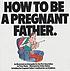 How to be a pregnant father : an illustrated survival... de Peter Mayle
