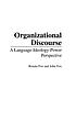 Organizational discourse : a language-ideology-power perspective