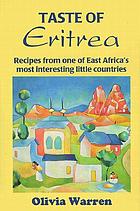 Taste of Eritrea : recipes from one of East Africa's most interesting little countries