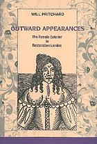 Outward appearances : the female exterior in Restoration London