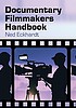 Documentary filmmakers handbook by  Ned Eckhardt 
