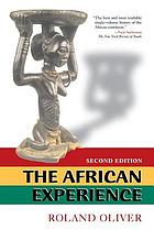 The African experience : from Olduvai Gorge to the 21st century