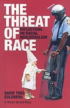 The threat of race : reflections on racial neoliberalism