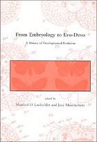 From embryology to evo-devo : a history of developmental evolution