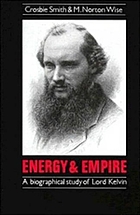Energy and empire : a biographical study of Lord Kelvin