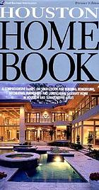Houston home book : a comprehensive hands-on design sourcebook for building, remodeling, decorating, furnishing and landscaping a luxury home in Houston and surrounding areas.