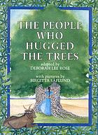 The people who hugged the trees : an environmental folk tale