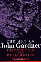 The art of John Gardner : instruction and exploration