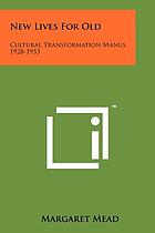 New lives for old; cultural transformation--Manus, 1928-1953.