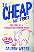 In cheap we trust : the story of a misunderstood American virtue