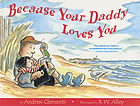 Because your daddy loves you