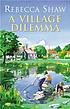 A village dilemma de Rebecca Shaw