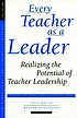 Every teacher as a leader : realizing the potential... by  Richard H Ackerman 