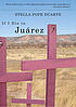 If I die in Juárez by  Stella Pope Duarte 