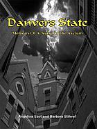 Danvers State : memoirs of a nurse in the asylum