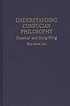 Understanding Confucian philosophy : classical... por Shu-hsien Liu