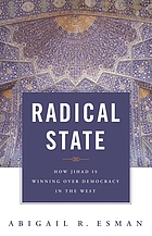 Radical state : how Jihad is winning over democracy in the West