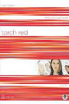 Torch red : color me torn by Melody Carlson