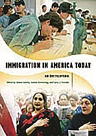 Immigration in America today : an encyclopedia