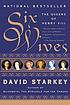 Six wives : the queens of Henry VIII by  David Starkey 