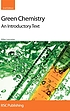 Green chemistry : an introductory text by  M Lancaster 